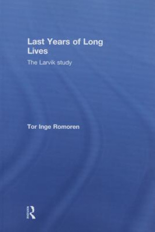 Carte Last Years of Long Lives Tor Inge Romoren