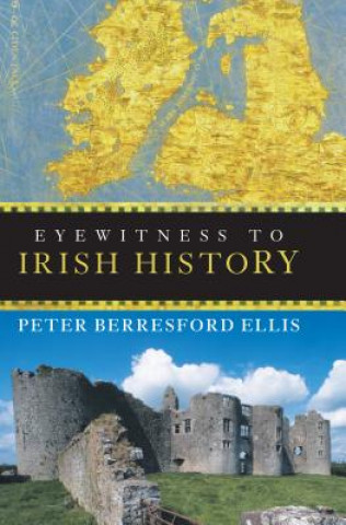 Carte Eyewitness to Irish History Peter Ellis Berresford