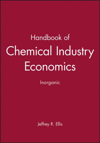 Könyv Handbook of Chemical Industry Economics, Inorganic Jeffrey R. Ellis
