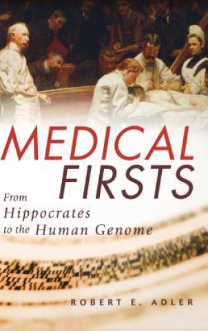 Książka Medical Firsts Robert E. Adler