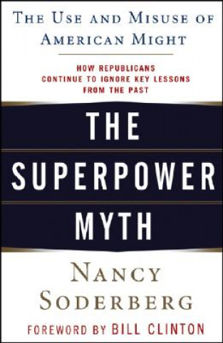 Kniha Superpower Myth Nancy Soderberg