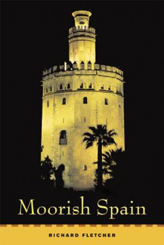 Kniha Moorish Spain Richard Fletcher