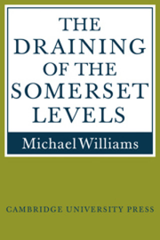 Carte Draining of the Somerset Levels Michael Williams