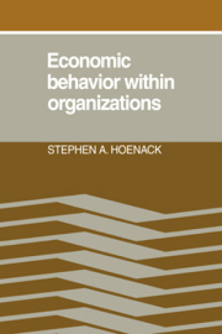 Kniha Economic Behaviour within Organizations Stephen A. Hoenack