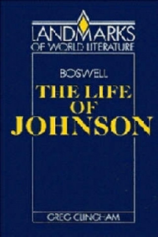 Carte James Boswell: The Life of Johnson Greg Clingham