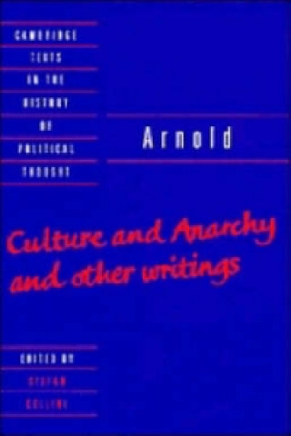 Kniha Arnold: 'Culture and Anarchy' and Other Writings Matthew Arnold