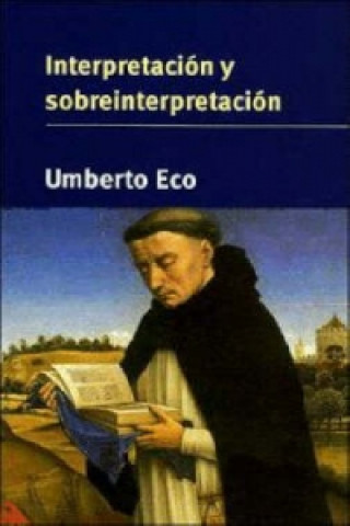 Kniha Interpretacion y sobreinterpretacion Umberto Eco