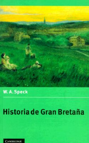 Könyv Historia de Gran Bretana W.A. Speck