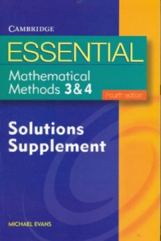 Carte Essential Mathematical Methods 3 and 4 Solutions Supplement Michael Evans
