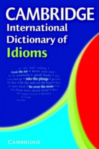 Carte Cambridge International Dictionary of Idioms 