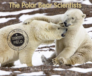 Könyv Polar Bear Scientists Peter Lourie