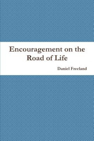 Kniha Encouragement on the Road of Life Daniel Freeland