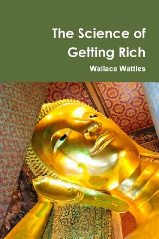 Könyv Science of Getting Rich Centenary Edition Wallace Wattles
