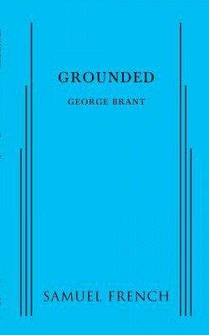 Könyv Grounded George Brant