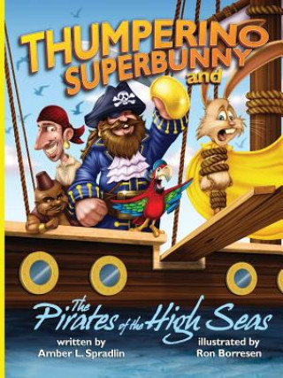 Książka Thumperino Superbunny and the Pirates of the High Seas Amber L Spradlin