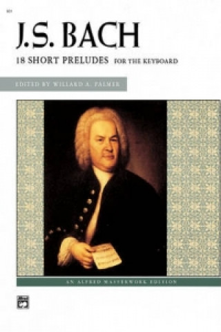 Carte EIGHTEEN SHORT PRELUDES BOOK ONLY JOHANN SEBASTI BACH