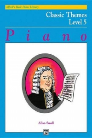 Kniha ALFREDS BASIC PIANO CLASSIC THEMES LV 5 ALAN SMALL