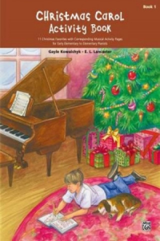 Könyv CHRISTMAS CAROL ACTIVITY BOOK 1 PIANO KOWALCHYK & LANCASTE