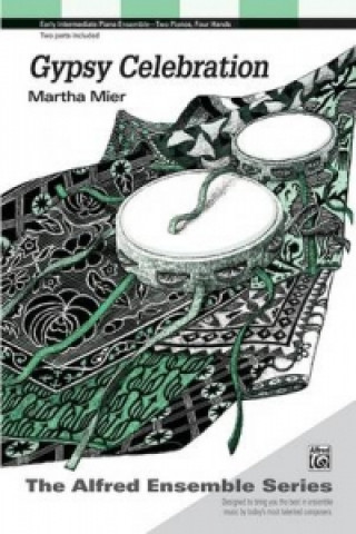 Kniha GYPSY CELEBRATION 2 PIANOS 4 HANDS MARTHA MIER