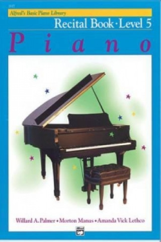 Könyv ALFREDS BASIC PIANO RECITAL BOOK LVL 5 MANUS & LETH PALMER