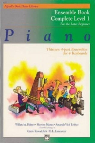 Knjiga ALFREDS BASIC PIANO ENSEMBLE BOOK CMP 1 KOWALCHYK & LANCASTE