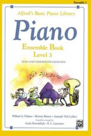 Könyv ALFREDS BASIC PIANO ENSEMBLE BOOK LVL 3 KOWALCHYK & LANCASTE