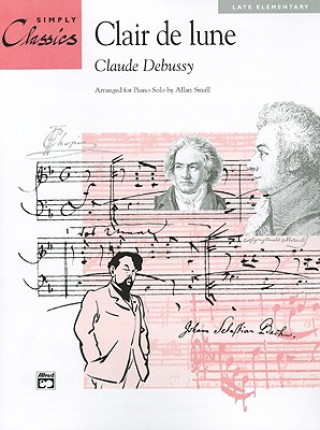 Kniha CLAIRE DE LUNE SIMPLY CLASSICS C ARR. SMAL DEBUSSY