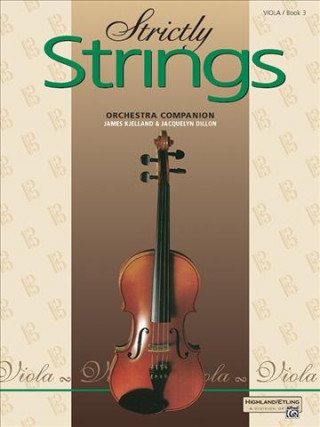 Könyv STRICTLY STRINGS VIOLA BOOK 3 J & KJELLAND DILLON