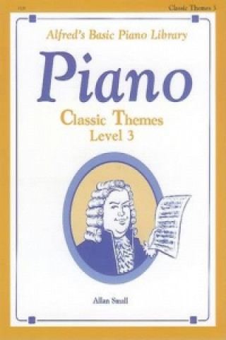 Kniha ALFREDS BASIC PIANO CLASSIC THEMES LV 3 ALAN SMALL