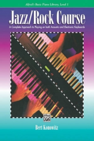 Kniha JAZZROCK PIANO COURSE LEVEL 1 BERT KONOWITZ