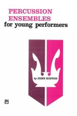 Книга ENSEMBLES YNG PERFPERCUSSION John Kinyon