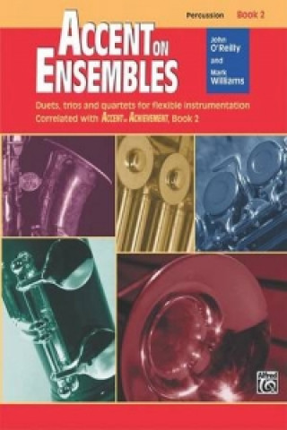 Book ACCENT ON ENSEMBLES PERCUSSION BOOK 2 J & WILLIA O'REILLY