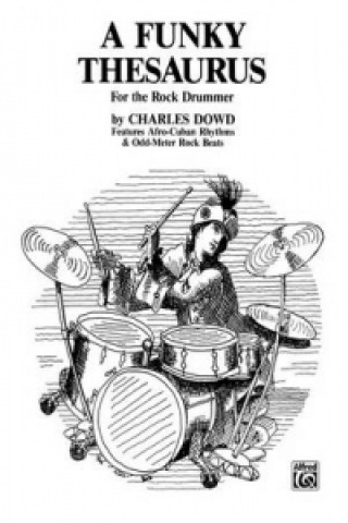 Carte FUNKY THESAURUS FOR THE ROCK DRUMMER A CHARLES DOWD