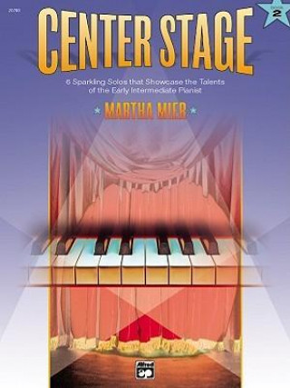 Kniha CENTER STAGE BOOK 2 PIANO MARTHA MIER