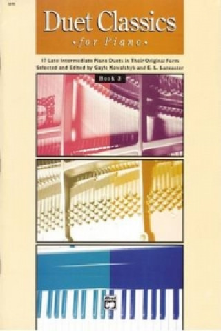 Könyv DUET CLASSICS FOR PIANO BOOK 3 KOWALCHYK & LANCASTE