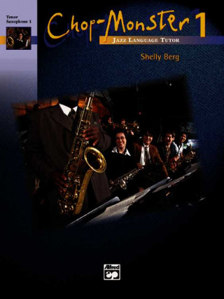 Buch CHOP MONSTER 1 TENOR SAX 2 SHELLY BERG