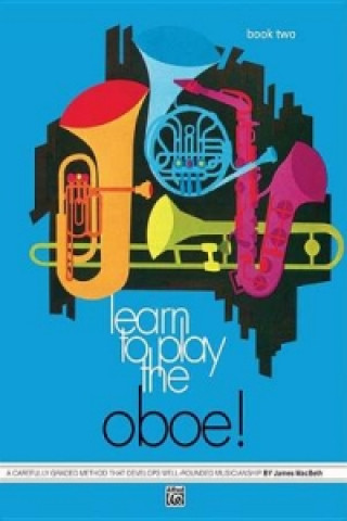 Kniha LEARN TO PLAY OBOE BOOK 2 JAMES MACBETH