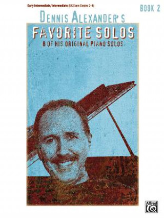 Kniha DENNIS ALEXANDER FAVORITE SOLOS BOOK 2 DENNIS ALEXANDER