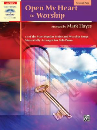 Carte OPEN MY HEART TO WORSHIP ADVANCED PIANO M HAYES