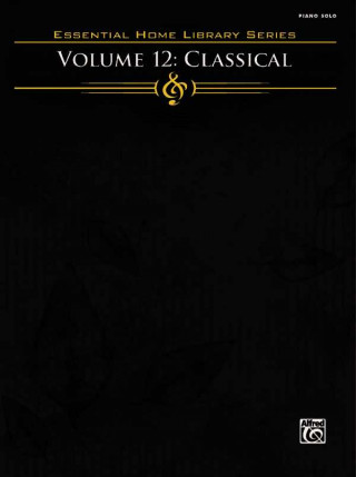 Könyv ESSENTIAL HOME LIB V12 CLASSICAL Alfred Publishing