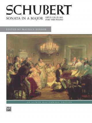 Kniha SONATA IN A MAJOR OP120 D664 PF SCHUBERT ED HINSON