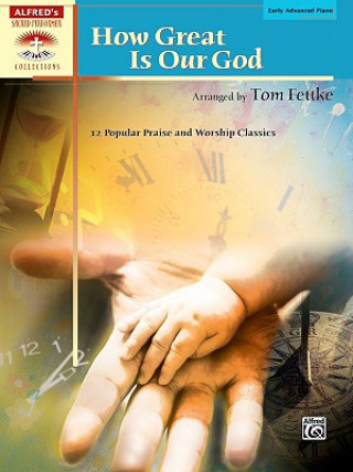 Könyv How Great Is Our God Tom Fettke