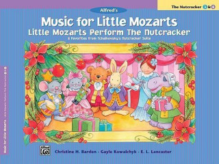 Book LITTLE MOZARTS PERFORM THE NUTCRACKER Christine H. Barden