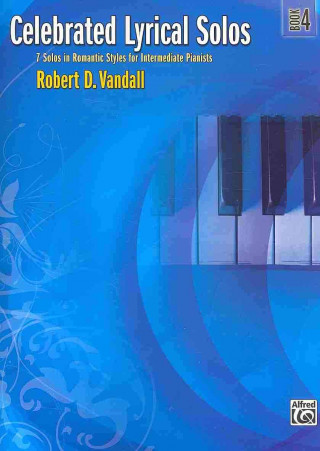 Könyv CELEBRATED LYRICAL SOLOS BOOK 4 Robert D. Vandall