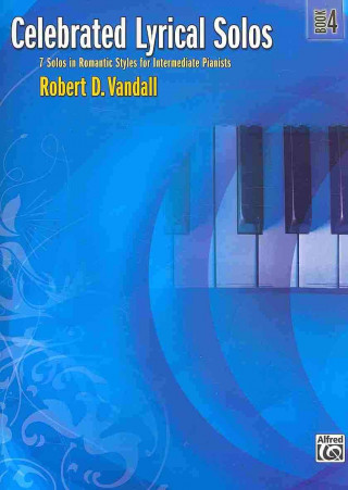 Kniha CELEBRATED LYRICAL SOLOS BOOK 4 Robert D. Vandall