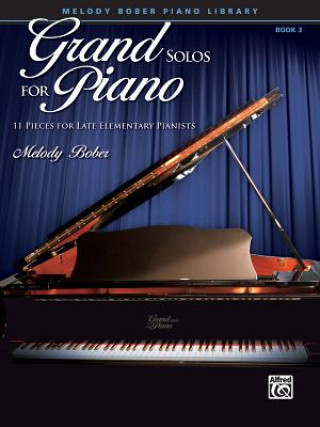 Könyv GRAND SOLOS FOR PIANO BOOK 3 MELODY BOBER