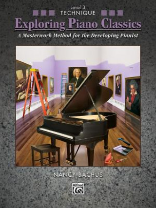 Kniha EXPLORING PIANO CLASSICS TECHNIQUE 3 NANCY BACHUS