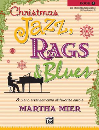 Könyv CHRISTMAS JAZZ RAGS BLUES 5 MARTHA MIER