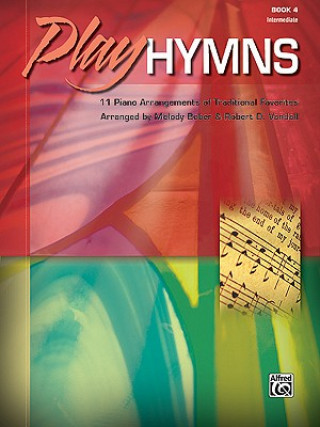 Kniha PLAY HYMNS BOOK 4 PIANO BOBER