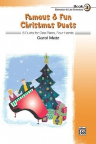 Kniha Famous & Fun Christmas Duets, Book 3 CAROL MATZ